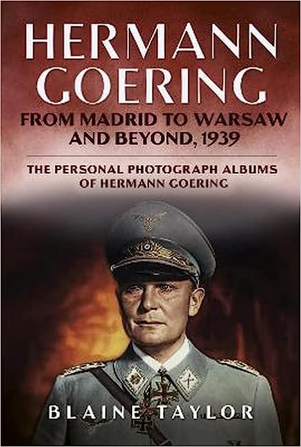 Hermann Goering - From Madrid to Warsaw and Beyond, 1939