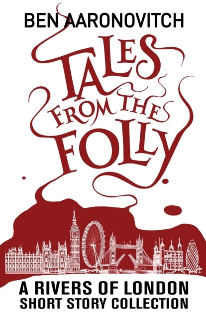 Tales from the Folly - A Rivers of London Short Story Collection