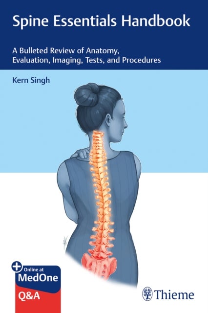 Spine Essentials Handbook - A Bulleted Review of Anatomy, Evaluation, Imaging, Tests, and Procedures