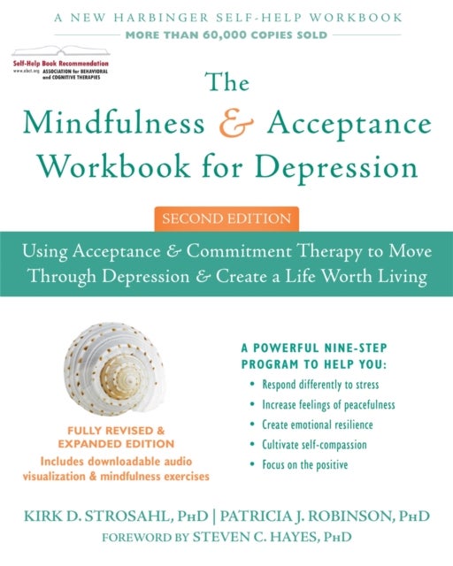 Bilde av The Mindfulness And Acceptance Workbook For Depression, 2nd Edition Av Kirk D. Phd Strosahl, Patricia J. Robinson