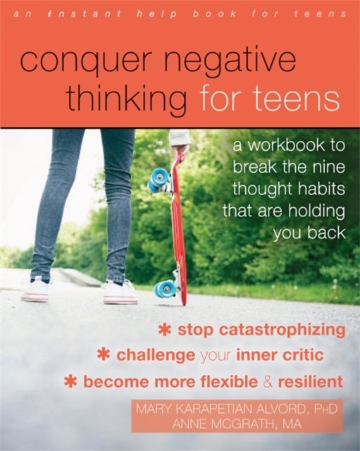 Bilde av Conquer Negative Thinking For Teens Av Mary Phd Karapetian Alvord, Anne Mcgrath