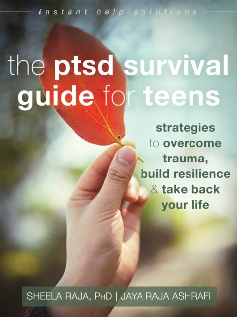 Bilde av The Ptsd Survival Guide For Teens Av Sheela Raja, Jaya Ashrafi