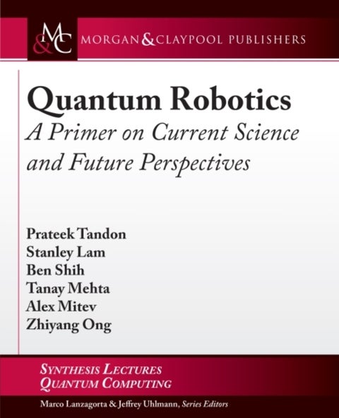 Quantum Robotics - A Primer on Current Science and Future Perspectives