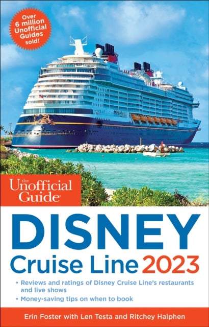 Bilde av The Unofficial Guide To The Disney Cruise Line 2023 Av Erin Foster, Len Testa, Ritchey Halphen