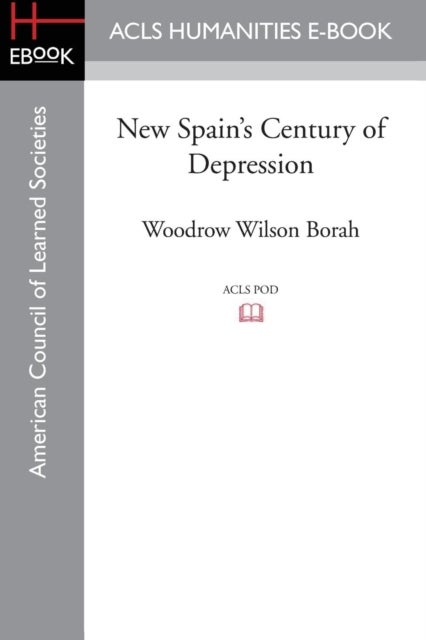 Bilde av New Spain&#039;s Century Of Depression Av Woodrow Wilson Borah