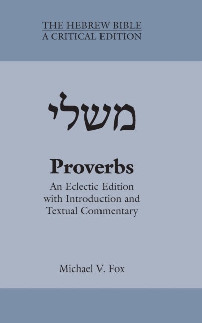 Proverbs - An Eclectic Edition with Introduction and Textual Commentary