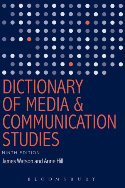 Bilde av Dictionary Of Media And Communication Studies Av James (university Of Greenwich With West Kent College Uk) Watson, Anne (southampton Solent University