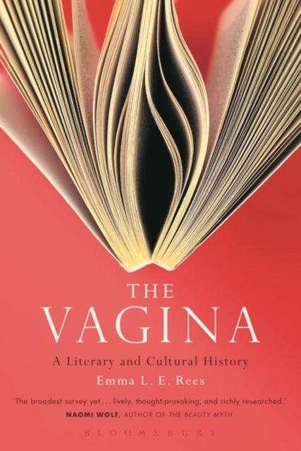 Bilde av The Vagina: A Literary And Cultural History Av Senior Lecturer Emma L. E. Rees