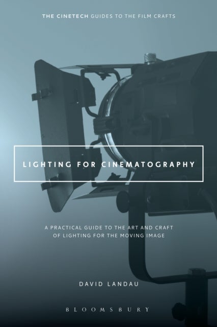 Bilde av Lighting For Cinematography Av David (fairleigh Dickinson University Usa) Landau