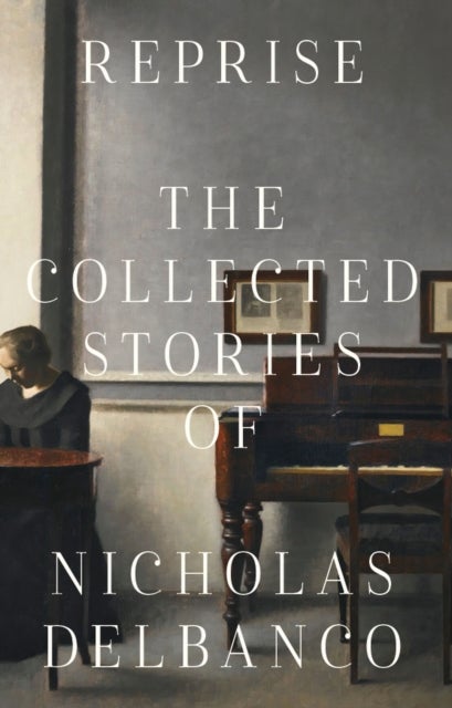 Collected Stories - The Collected Stories of Nicholas Delbanco