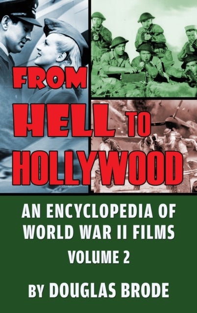 From Hell To Hollywood - An Encyclopedia of World War II Films Volume 2 (hardback)