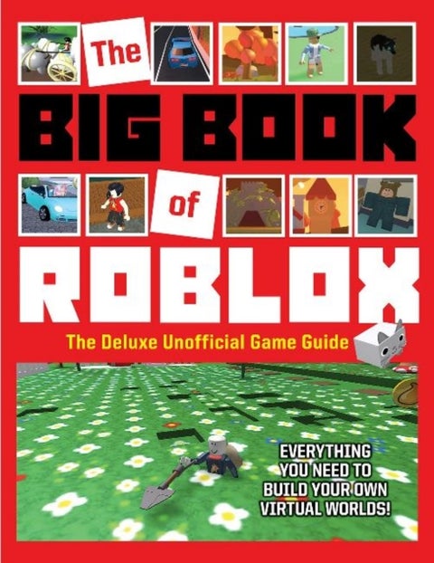 The Big Book of Roblox - The Deluxe Unofficial Game Guide
