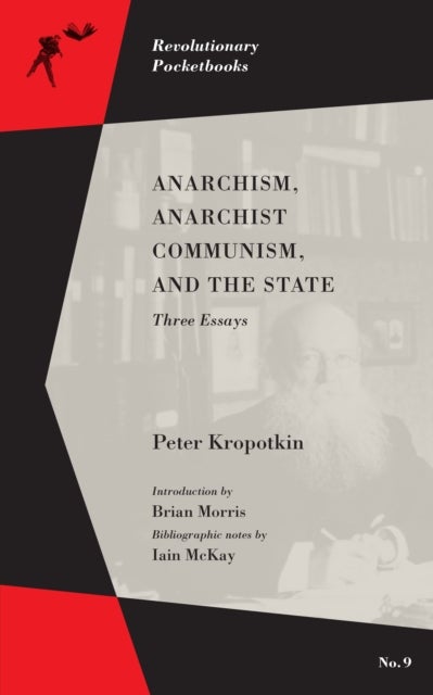 Bilde av Anarchism, Anarchist Communism, And The State Av Peter Kropotkin, Brian Morris, Iain Mckay