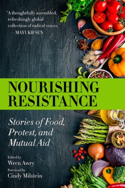 Nourishing Resistance - Stories of Food, Protest and Mutual Aid