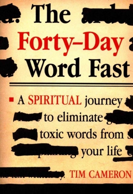 Forty-Day Word Fast - A Spiritual Journey to Eliminate Toxic Words from Your Life
