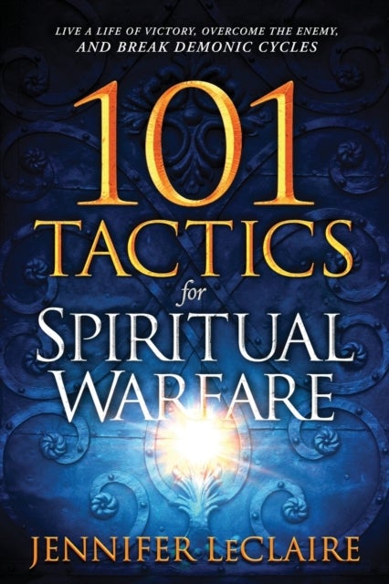 Bilde av 101 Tactics For Spiritual Warfare Av Jennifer Leclaire