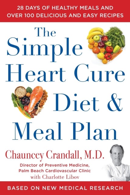 Bilde av The Simple Heart Cure Diet And Meal Plan Av Chauncey Crandall