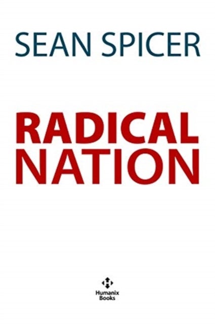 RADICAL NATION - The Dangerous Scheme to Change America