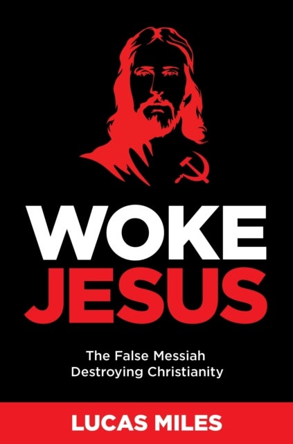 WOKE JESUS - Saving America from a False Messiah