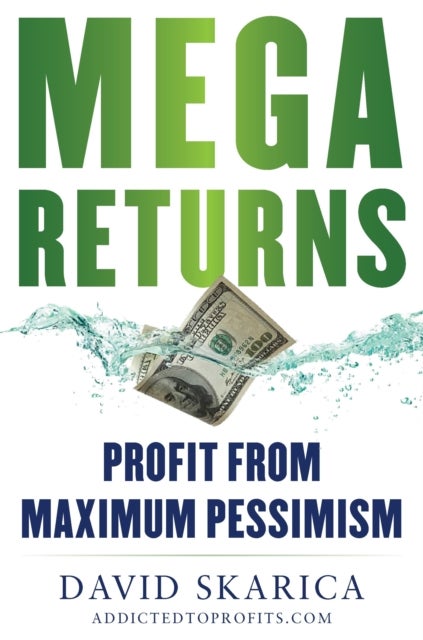 Mega Returns - Profit from Maximum Pessimism