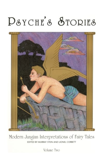 Psyche's Stories, Volume 2 - Modern Jungian Interpretations of Fairy Tales