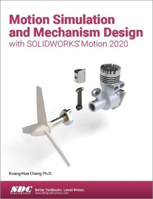 Bilde av Motion Simulation And Mechanism Design With Solidworks Motion 2020 Av Kuang-hua Chang