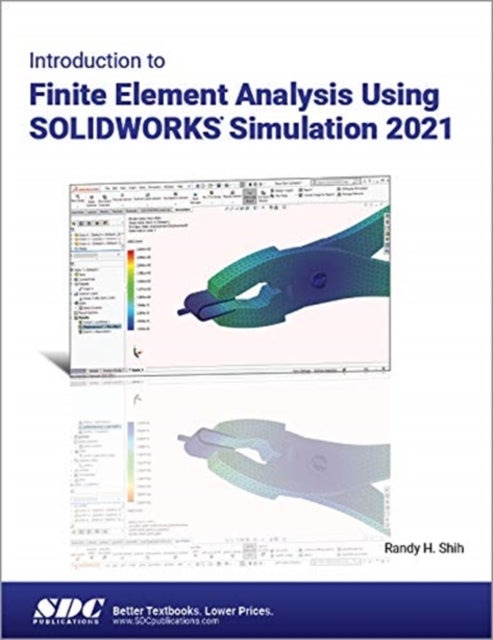 Bilde av Introduction To Finite Element Analysis Using Solidworks Simulation 2021 Av Randy H. Shih