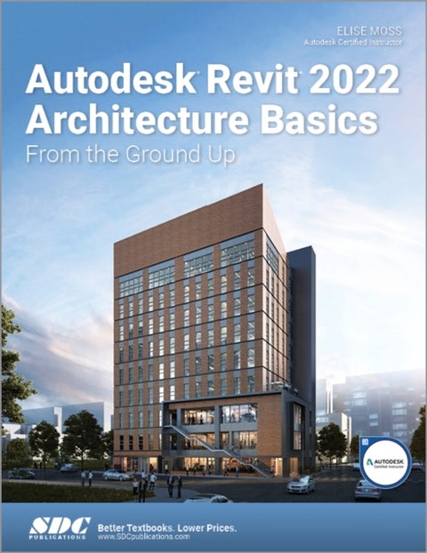 Autodesk Revit 2022 Architecture Basics - From the Ground Up