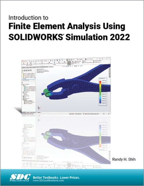 Bilde av Introduction To Finite Element Analysis Using Solidworks Simulation 2022 Av Randy H. Shih