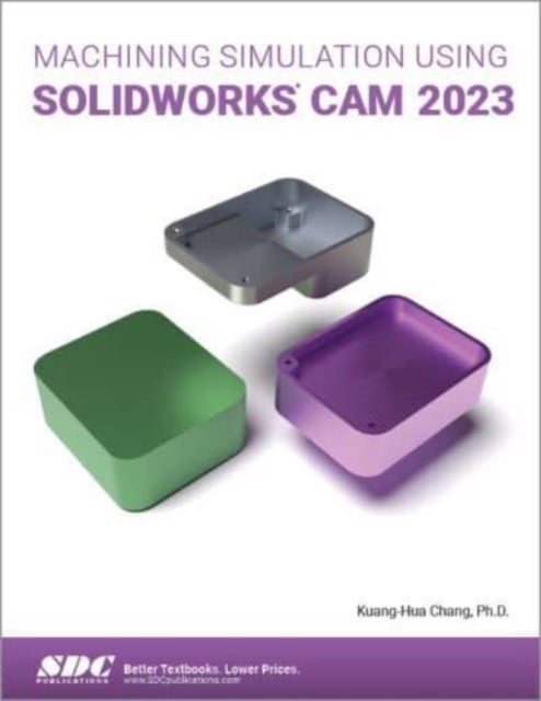 Bilde av Machining Simulation Using Solidworks Cam 2023 Av Kuang-hua Chang
