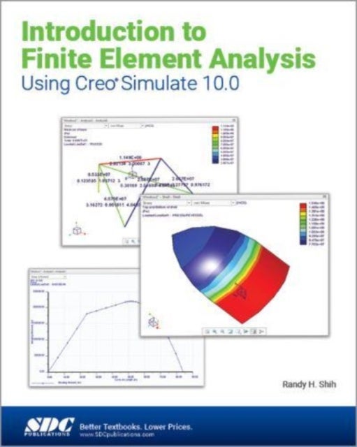 Bilde av Introduction To Finite Element Analysis Using Creo Simulate 10.0 Av Randy H. Shih