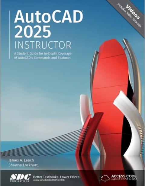AutoCAD 2025 Instructor - A Student Guide for In-Depth Coverage of AutoCAD's Commands and Features