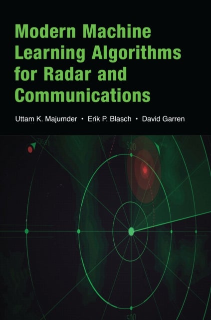 Bilde av Modern Machine Learning Algorithms For Radar And Communications Av Uttam Majumder, Erik Blasch, David Garren