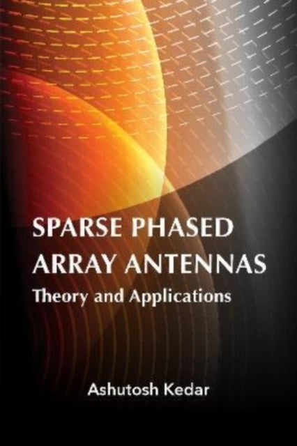 Bilde av Sparse Phased Array Antennas: Theory And Applications Av Ashutosh Kedar