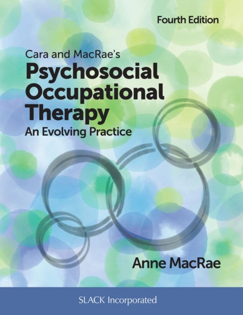 Bilde av Cara And Macrae&#039;s Psychosocial Occupational Therapy Av Anne Macrae