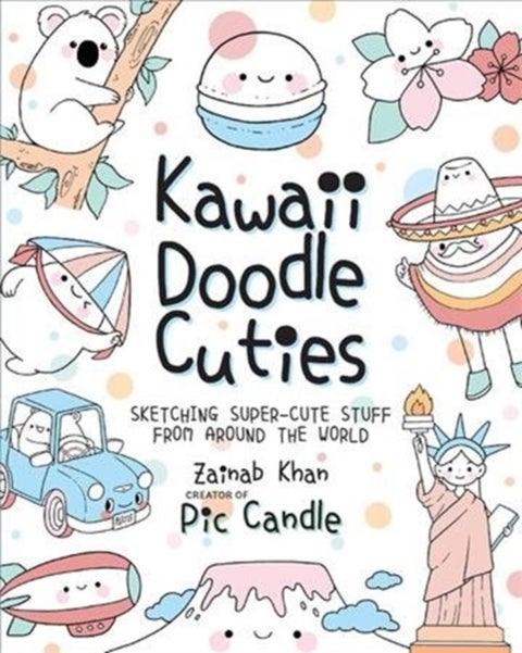 Kawaii Doodle Cuties - Sketching Super-Cute Stuff from Around the World