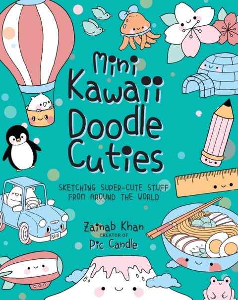 Mini Kawaii Doodle Cuties - Sketching Super-Cute Stuff from Around the World