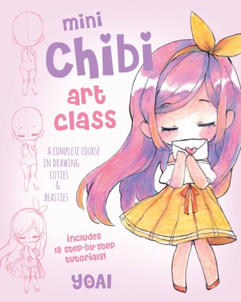 Mini Chibi Art Class - A Complete Course in Drawing Cuties and Beasties - Includes 19 Step-by-Step Tutorials!