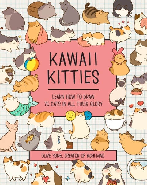 Kawaii Kitties - Learn How to Draw 75 Cats in All Their Glory
