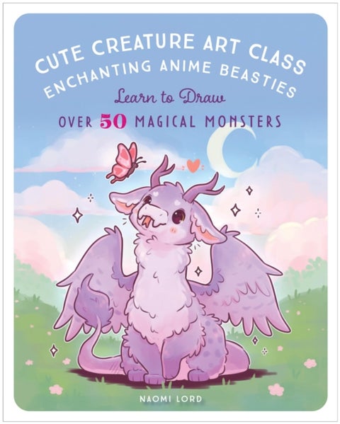 Cute Creature Art Class - Learn to Draw over 50 Magical Monsters