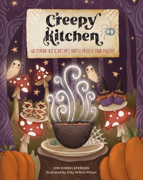 Creepy Kitchen - 60 Terror¿rific Recipes That¿ll Possess Your Palette