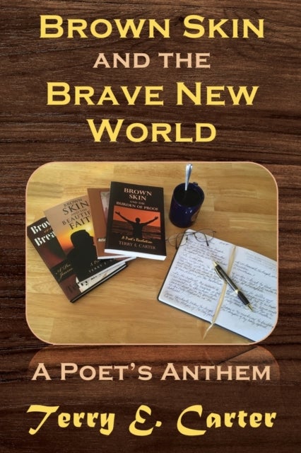 Brown Skin and the Brave New World - A Poet's Anthem