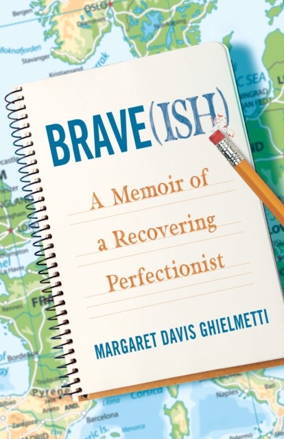 Brave(ish) - A Memoir of a Recovering Perfectionist