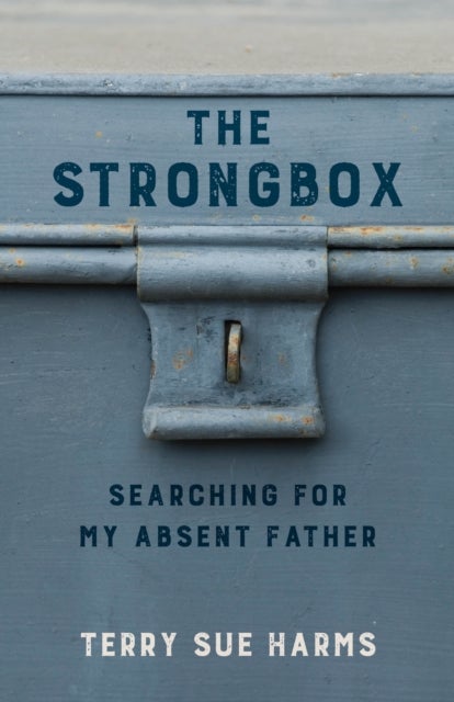 The Strongbox - Searching for My Absent Father