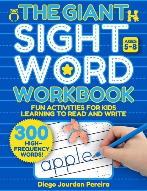 Giant Sight Word Workbook - 300 High-Frequency Words!-Fun Activities for Kids Learning to Read and Write (Ages 4-8)