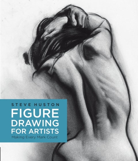 Figure Drawing for Artists - Making Every Mark Count