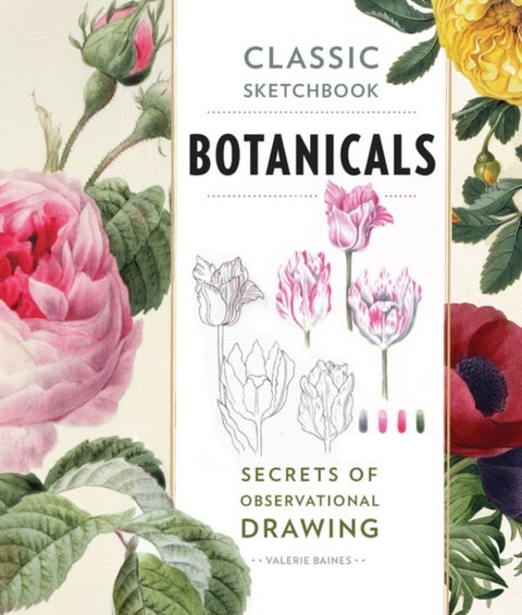 Classic Sketchbook: Botanicals - Secrets of Observational Drawing