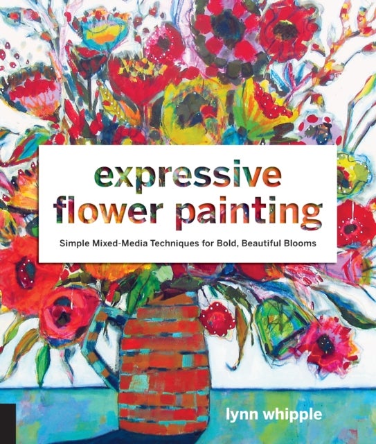 Expressive Flower Painting av Lynn Whipple
