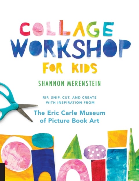 Collage Workshop for Kids - Rip, snip, cut, and create with inspiration from The Eric Carle Museum