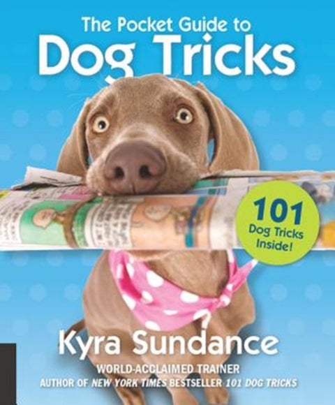 The Pocket Guide to Dog Tricks - 101 Activities to Engage, Challenge, and Bond with Your Dog